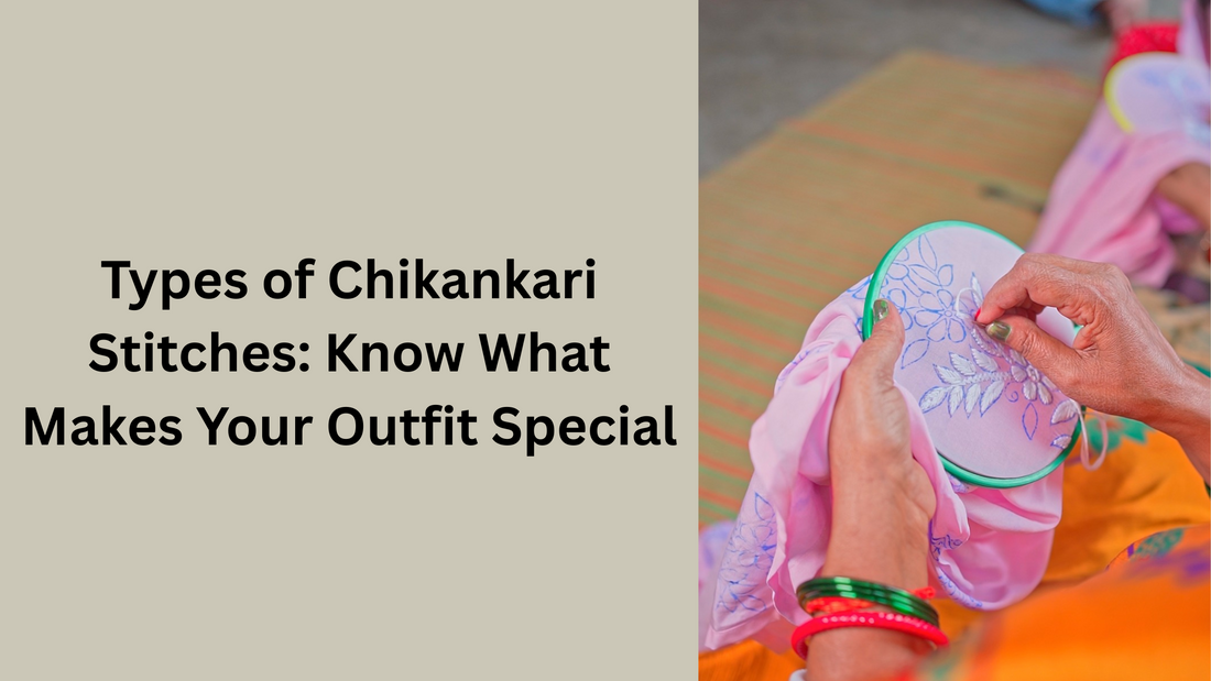 Types of Chikankari Stitches: Know What Makes Your Outfit Special | KariCraft